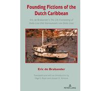Founding Fictions of the Dutch Caribbean: Rojer, The Life Everlasting of Doña Lisa: Eric de Brabander's The Life Everlasting of Doña Lisa (Het hiernamaals van Doña Lisa)