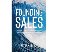 Founding Sales: The Early Stage Go-to-Market Handbook