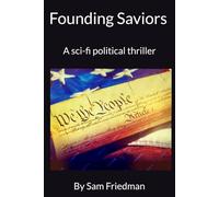 Founding Saviors: A sci-fi political thriller
