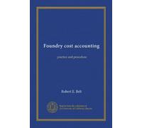 Foundry cost accounting (Vol-1): practice and procedure