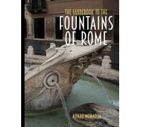 Fountains of Rome: The Guidebook