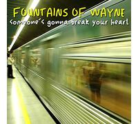 Fountains Of Wayne - Someone'S Gonna Break Your Heart [Vinilo]