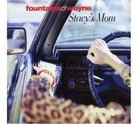 Fountains of Wayne - Stacy's Mom