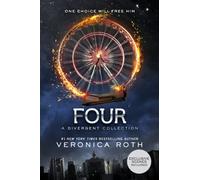 Veronica Roth – Cuatro: Colección Divergente (Divergente, 4)