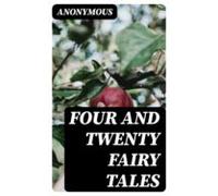 Four And Twenty Fairy Tales (ebook)