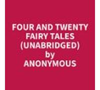 Four And Twenty Fairy Tales (unabridged) (audiolibro)