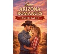 Four Arizona Romances: novellas of love in The Grand Canyon State