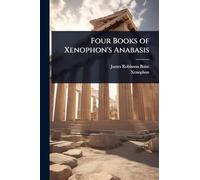 Four Books of Xenophon's Anabasis