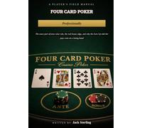 Four Card Poker Professionally: A Player's Field Manual for the One Raise Decision