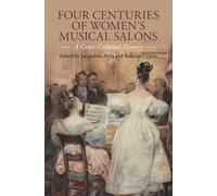 Cuatro siglos de salones musicales de mujeres: Una historia transcultural