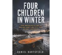 Four Children in Winter: Four Unresolved Killings in Oakland County and Fifty Years Without a Defendant