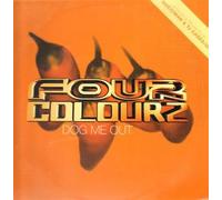 Four Colourz - Dog Me Out [Vinyl Single]