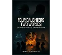 FOUR DAUGHTERS, TWO WORLDS: One family. Two worlds. A war they never saw coming.
