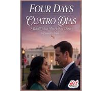 Four Days / Cuatro Días: A Royal Visit, a White House Choice