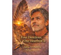 FOUR DIRECTIONS, ONE HEARTBEAT II: Adding, Not Replacing