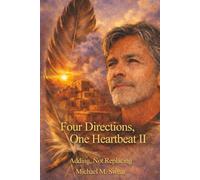 FOUR DIRECTIONS, ONE HEARTBEAT II: Adding, Not Replacing
