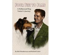 Four Feet To Fame: A Hollywood Dog Trainer’s Journey