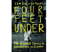 Four Feet Under: Untold stories of homelessness in London