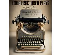 Four Fractured Plays About Show Biz and a Bonus Weird One