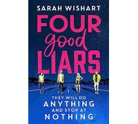Four Good Liars: A gripping YA mystery thriller, from the award-winning author of The Colour of Bee Larkham’s Murder