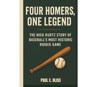 FOUR HOMERS, ONE LEGEND: The Nick Kurtz Story of Baseball’s Most Historic Rookie Game