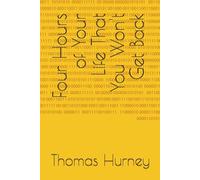 Four Hours of Your Life That You Won't Get Back