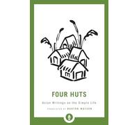 Four Huts: Asian Writings on the Simple Life: 29 (Shambhala Pocket Library)