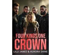 Four Kings, One Crown: Heiße Nächte, dunkle Versprechen. Den Bikern verfallen. (Viele Liebhaber)