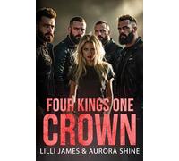 Four Kings, One Crown: Passione, potere e segreti su due ruote. Innamorata dei motociclisti. (Storie d'Amore con Harem Rovesciato)