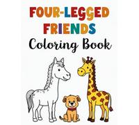 Four-Legged Friends Coloring Book: Simple and Fun Coloring Pages for Kids Aged 3-12