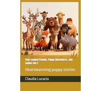 Four-Legged Friends, Puppy Adventures, and Smiles Vol.2: Heartwarming puppy stories