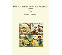Four Little Blossoms at Brookside Farm (Libros clásicos)