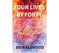 Four Lives by Forty: A Memoir of Love, Loss, Faith, and Reinvention