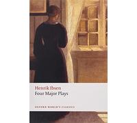 Four Major Plays: (Doll's House; Ghosts; Hedda Gabler; and The Master Builder) (Oxford World’s Classics)