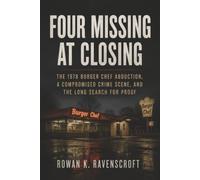 Four Missing at Closing: The 1978 Burger Chef Abduction, a Compromised Crime Scene, and the Long Search for Proof