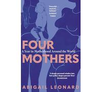 Four Mothers: A Year in Motherhood Around the World