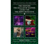 FOUR NOVELETTES & ONE SHORT STORY: THE GESTURE, THE BALLAD OF JEANNIE, LUCKY VIN, THE DIPPY DETECTIVE