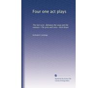 Four one act plays: The rest cure--Between the soup and the savoury--The pros and cons--Acid drops