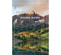 FOUR PASS LOOP: 24 (Wanderlust Wonders: The Ultimate Village & Nature Explorer Series)