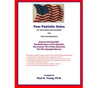 Four Patriotic Solos: for Intermediate Instrumentalists with Piano Accompaniment (Instrumental Solo with Piano Accompaniment Collection)