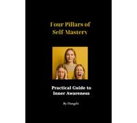 Four Pillars of Self-Mastery: Practical Guide to Inner Awareness