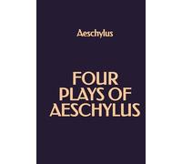 Four Plays of Aeschylus