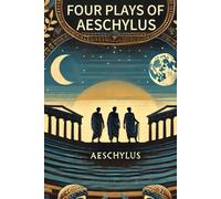 Four Plays of Aeschylus