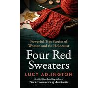 Four Red Sweaters: Powerful True Stories of Women and the Holocaust