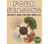 Four Seasons Activity Book for Kids All-in-One Coloring, Matching & Learning Workbook: Montessori-Inspired Workbook with Realistic Illustrations, ... Kindergarten (Four Seasons Montessori Series)