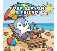 Four Seasons and Friends: A cute and cuddly coloring book