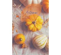 Four Seasons - Autumn.: Seasonal Notebook, Pumpkin Cover, Autumn Mood. Lined notebook.