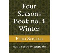 Four Seasons Book no. 4 Winter: Music, Poetry, Photography