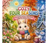 Four Seasons Bunny Coloring Book: Cute Spring, Summer, Fall & Winter Coloring Pages for Adults and Teens