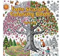 Four Seasons Coloring Book Ages 5-8: A Coloring Adventure Through Spring, Summer, Fall, and Winter
